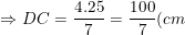 \small \Rightarrow DC=\frac{4.25}{7}=\frac{100}{7}(cm)